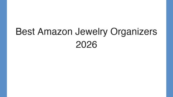 Best Amazon Jewelry Organizers 2026
