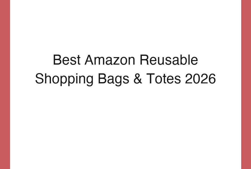 Best Amazon Reusable Shopping Bags & Totes 2026