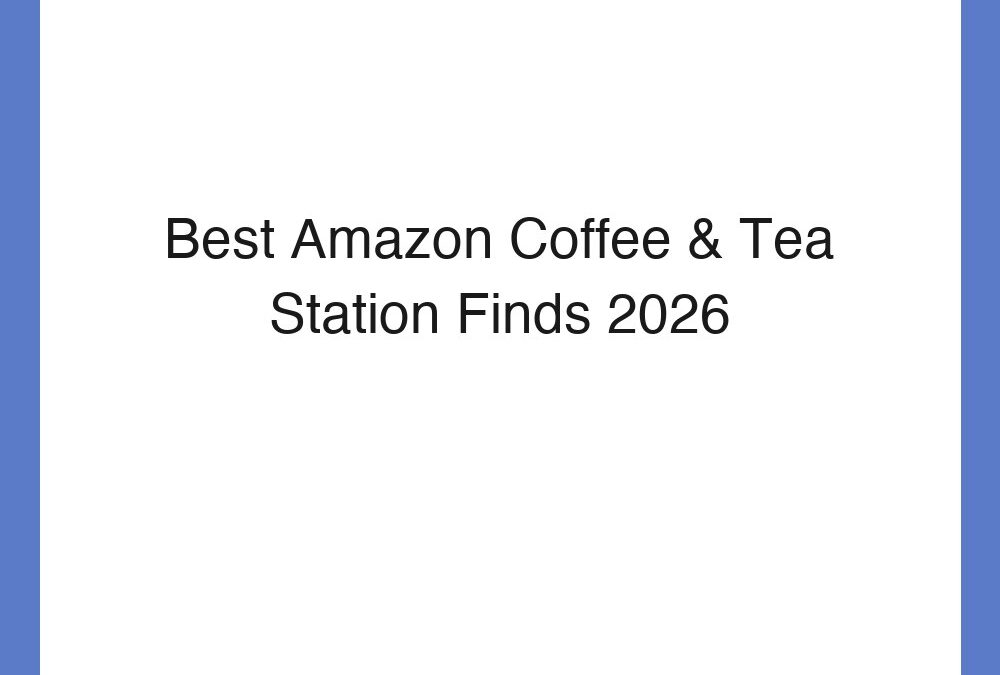 Best Amazon Coffee & Tea Station Finds 2026