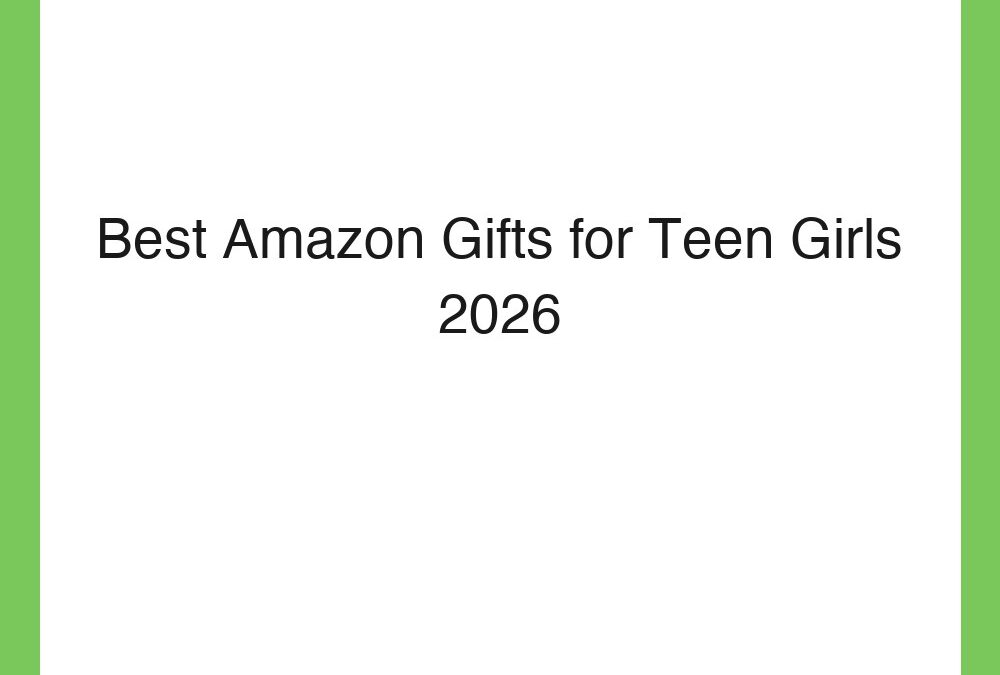 Best Amazon Gifts for Teen Girls 2026